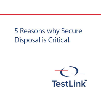 5 Reasons Why Secure Disposal is Critical